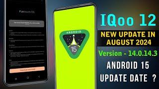 IQoo 12 New Update in August 2024 | IQoo 12 14.0.14.3 Update Review | IQoo 12 Android 15 Update Date