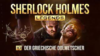Sherlock Holmes Legends - 10 - Der griechische Dolmetscher