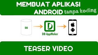 Cara Membuat Aplikasi Android TANPA KODING - Teaser Video