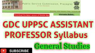 UPPSC ASSISTANT PROFESSOR GDC 2022 Syllabus Of General Studies Discussion #GDC #UPHESC  #GIC #UPPSC