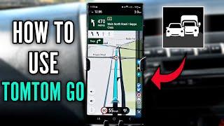 How to Use TomTom GO Navigation App (2024)