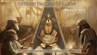 The Secret Teachings of All Ages-(Chapter 2-The Ancient Mysteries and Secret Societies Part Two)