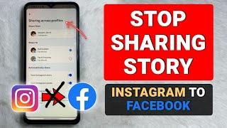 How To Stop Instagram Story Sharing To Facebook - Full Guide