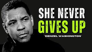 She Never Gives Up | Denzel Washington's Powerful Motivational Life Lesson" #motivation