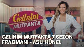 Gelinim Mutfakta 7.Sezon Fragmanı - ASLI HÜNEL