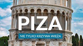 PIZA - nie tylko Krzywa Wieża | Ciekawostki | Najlepsze atrakcje | Przewodnik | Co zobaczyć w Pizie