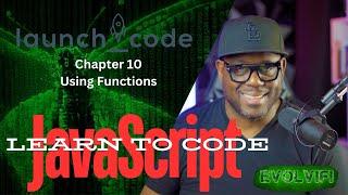 LaunchCOde - JavaScript Chapter 10 Using Functions