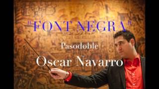 "Font Negra" Pasodoble - Oscar Navarro