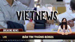 VIETNEWS THÁNG 8: NHỮNG THÔNG TIN CẬP NHẬT VỀ COVID-19 TẠI ĐÀI LOAN 