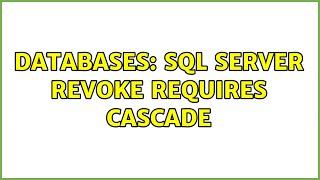 Databases: SQL Server REVOKE requires CASCADE