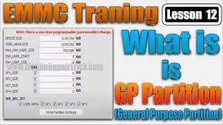 Emmc Training Lesson 12 | Whats is GP Partition | 90% Consume | Emmc General Purpose Partitions