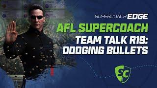 AFL SuperCoach 2024 | Team Talk Round 19: Dodging Bullets