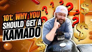 101 | Why YOU Should Get a Kamado Grill | Buyers Guide | Episode 6