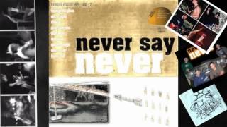 3.) Never Say Never - Choices