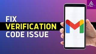 How to Fix Gmail Not Receiving Verification Code !