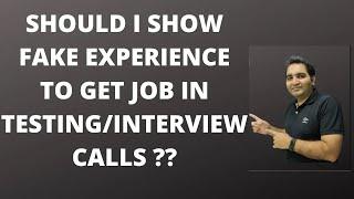 Should I show fake experience to get job| Does Fake Experience Helps