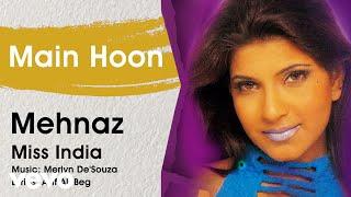 Main Hoon - Miss India | Mehnaz | Official Hindi Pop Song