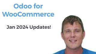 Essential Odoo and WooCommerce Updates - January Edition 2024 || OPMC eCommerce Success