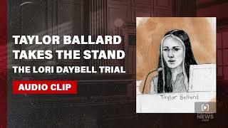 LISTEN: Insurance agent Taylor Ballard testifies at Lori Vallow Daybell trial