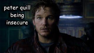peter quill being insecure for 5 minutes straight