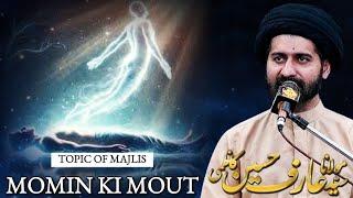 Momin Ki Mout || Moulana Syed Arif Hussain Kazmi Latest Majlis e Aza 2024