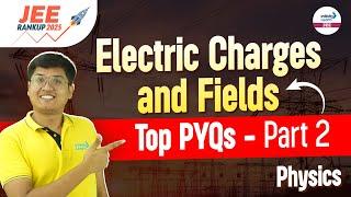 Electric Charges and Fields - Top PYQs Part 2 | Class 12 Physics | JEE 2025 | @InfinityLearn-JEE