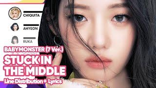 BABYMONSTER - Stuck In The Middle (7 Ver.) (Line Distribution with Color-Coded Lyrics)