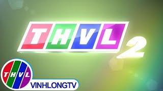 THVL2 - Kênh giải trí Việt với nhiều thể loại đa dạng và phong phú