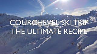 Courchevel Ski Holiday   The Ultimate Recipe!