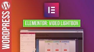 ELEMENTOR for Wordpress Video Lightbox Tutorial