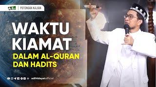 Waktu Kiamat dalam Al-Qur'an dan Hadits - Ustadz Adi Hidayat