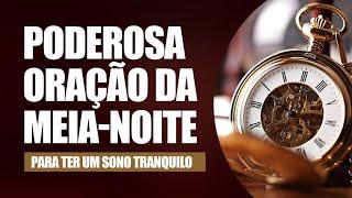 ORAÇÃO DA MEIA-NOITE 10 DE AGOSTO