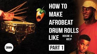 [DRUMKIT] How to make Afrobeat drum rolls Like REXXIE & KEL'P from Scratch #1 [with 5 free Rolls]