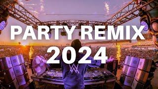 DJ PARTY REMIX 2024 - Best Remixes of Popular Songs 2024 - New Dance Mashups Party Mix 2024 