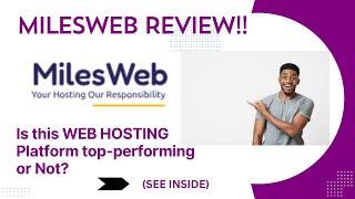 MilesWeb REVIEW- Is this Web Hosting Platform  top-performing or Not? See(View Before use)