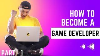 How to Become a Game Developer Part - 1 2023