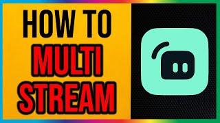 Streamlabs - How to Multistream (2025)