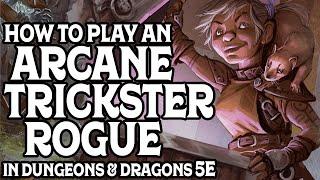 How to Play an Arcane Trickster Rogue in Dungeons & Dragons 5e