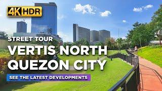 This is The MODERN Side of Quezon City! | Tour of the Latest Developments at VERTIS NORTH【4K HDR】