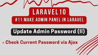 Laravel 10 Tutorial #11 | Update Admin Password (II) | Check Current Password via Ajax