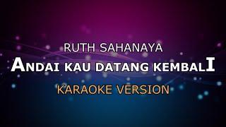 RUTH SAHANAYA - ANDAI KAU DATANG KEMBALI | KARAOKE HD BY GLITZ