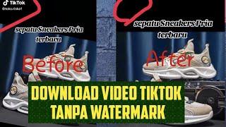 Tutorial Donwload Video Tiktok Tanpa Tamda Air