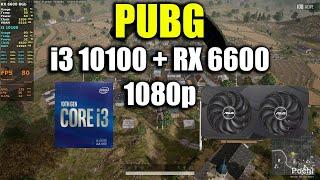 PUBG - i3 10100 + RX 6600