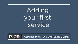 29. Adding your first service | ASP.NET MVC