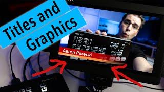 How to add graphics and titles with the Blackmagic ATEM Mini