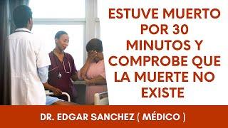 SOY MÉDICO Y COMPROBE QUE LA MUERT NO EXISTE