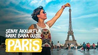 Paris - Şenay Akkurt'la Hayat Bana Güzel