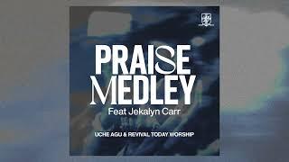 Uche Agu x Revival Today Worship - "Praise Medley (feat. Jekalyn Carr)"