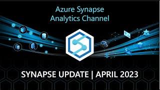 Synapse Update - April 2023