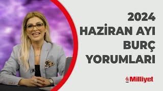 Haziran 2024 Burç Yorumları: Koç,Boğa,İkizler,Yengeç,Aslan,Başak,Akrep,Terazi,Yay,Oğlak,Kova,Balık